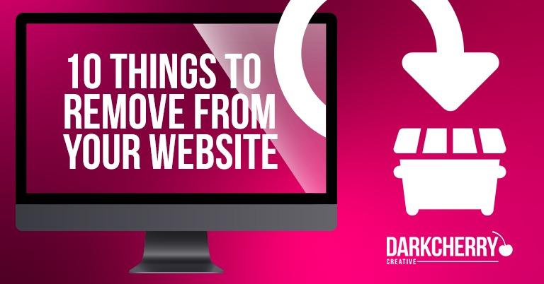 10 things to remove from your website
